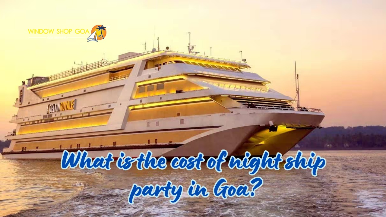 What is the cost of night ship party in Goa?